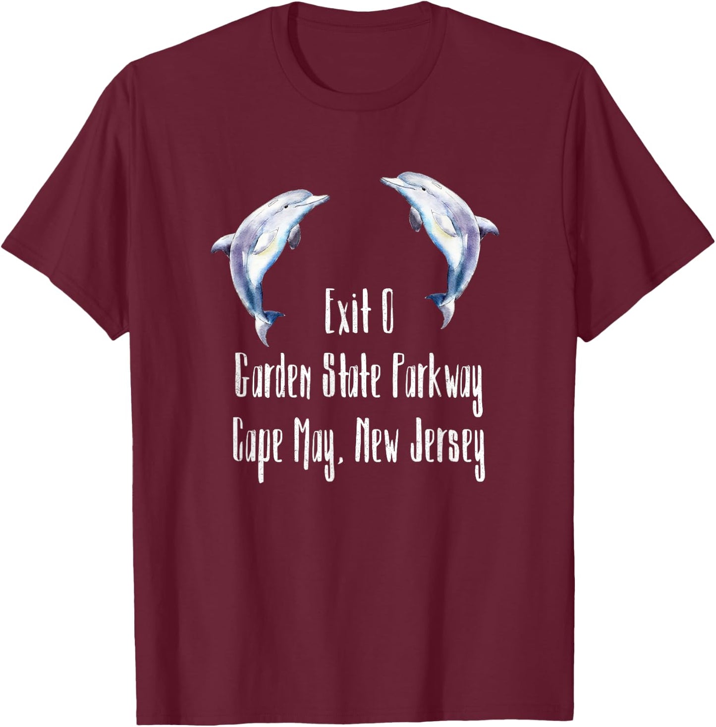 Exit 0 Garden State Parkway Cape May NJ Dolphin T-Shirt - T-Shirt | Maroon