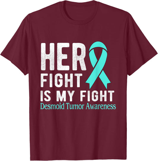 Her fight is my fight Desmoid Tumor T-Shirt - T-Shirt | Maroon