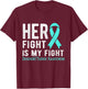 Her fight is my fight Desmoid Tumor T-Shirt - T-Shirt | Maroon