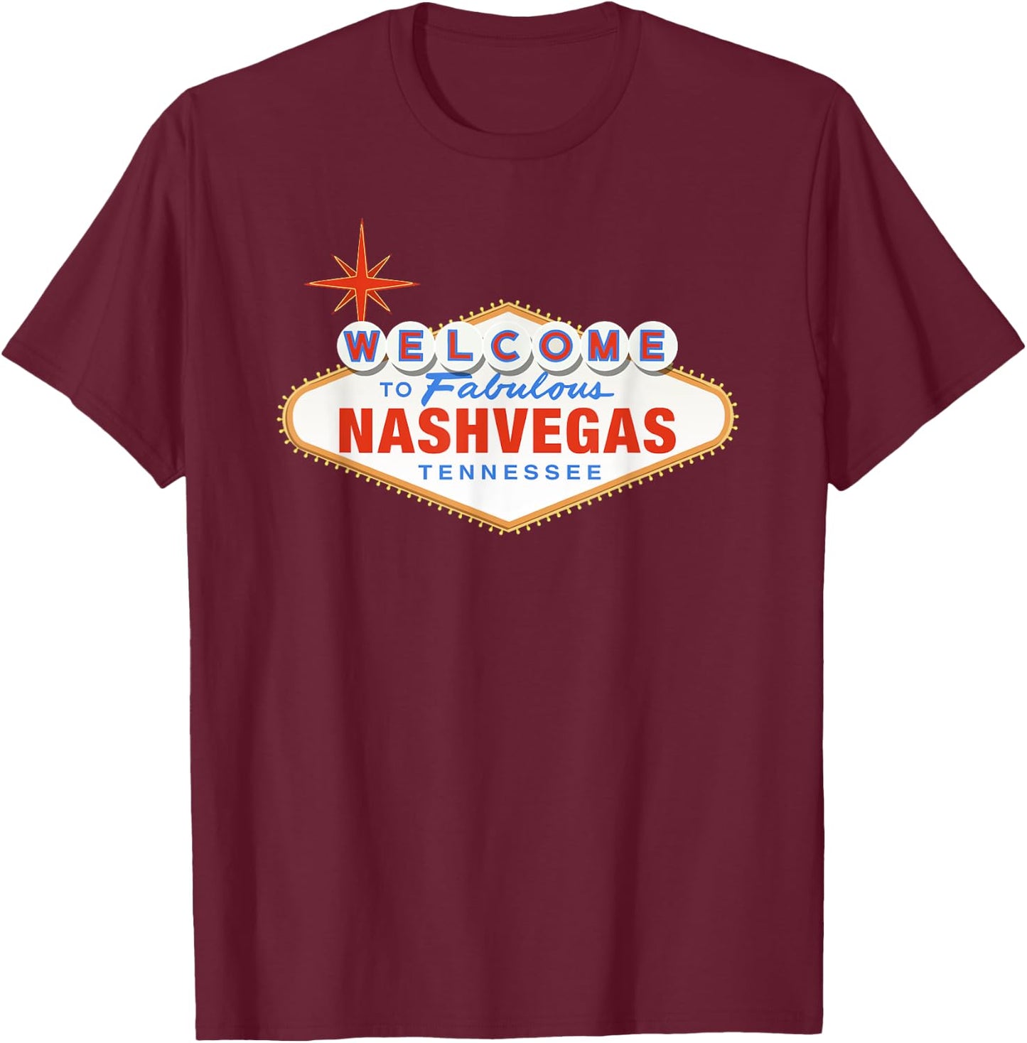 Welcome To Nashvegas, Tennessee We Love Nashville T-Shirt - T-Shirt | Maroon