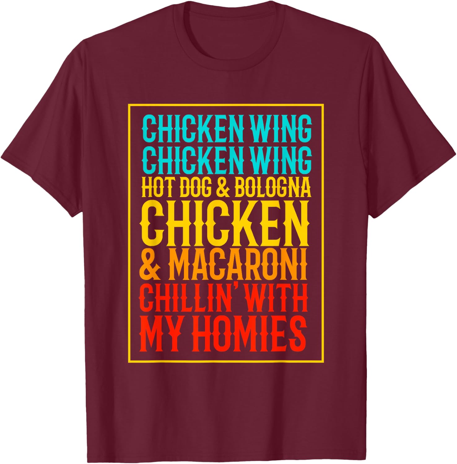 Chicken Wing Chicken Wing Hot Dog Bologna Macaroni T-Shirt - T-Shirt | Maroon