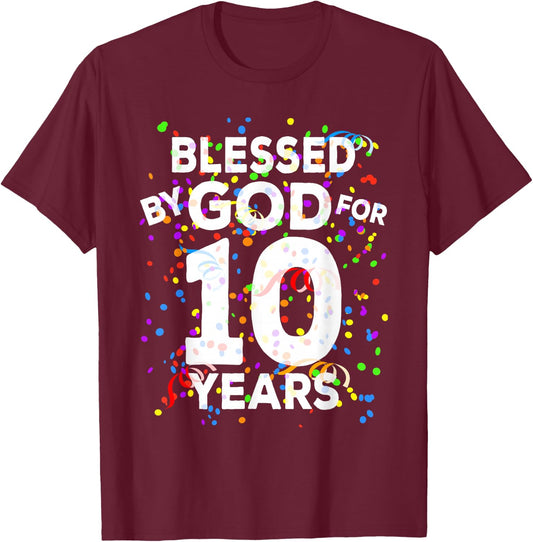 Blessed By God For 10 Years Shirt Happy 10th Birthday Shirt T-Shirt - T-Shirt | Maroon