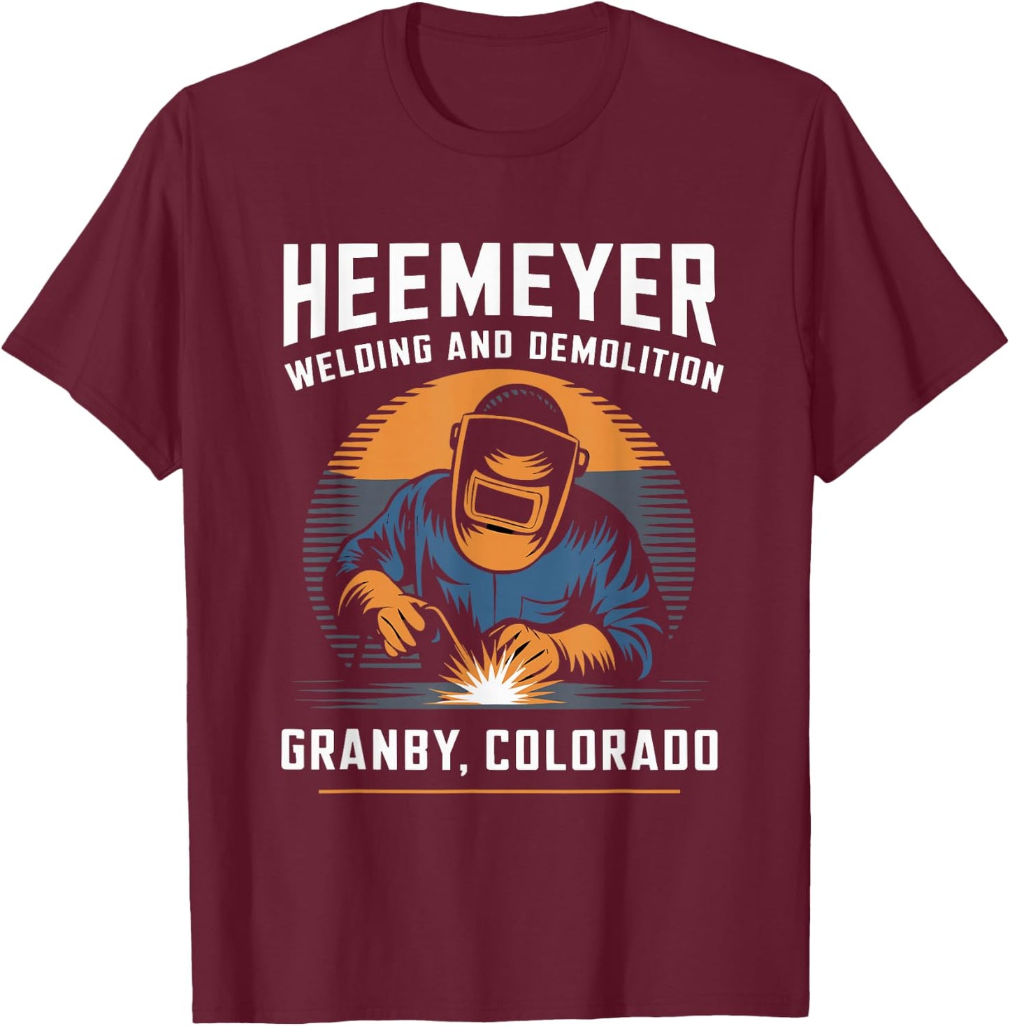 Cool Heemeyer Welding and Demolition Grandby Colorado Welder T-Shirt - T-Shirt | Maroon