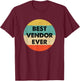 Vendor Shirt | Best Vendor Ever T-Shirt - T-Shirt | Maroon