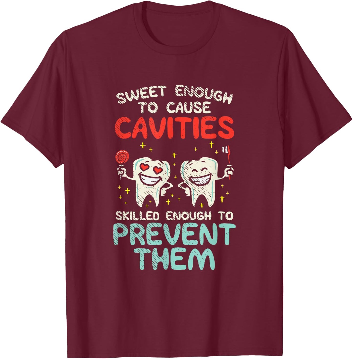 Cute Dentist Office Humor | Funny Dental Hygiene Hygienist T-Shirt - T-Shirt | Maroon