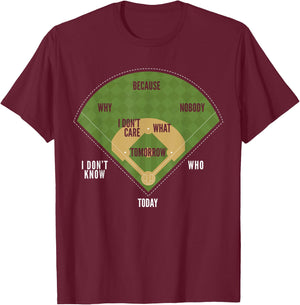 Whos On First Baseball for a Who's on First Baseball Fan T-Shirt - T-Shirt | Maroon