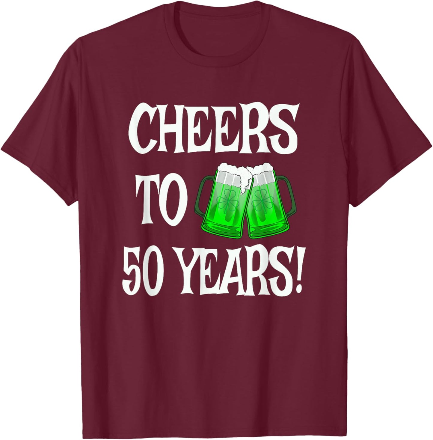 St Patricks Day 50th Anniversary Beer Mug 50 Years Birthday T-Shirt - T-Shirt | Maroon