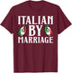 Italian By Marriage Couples Ring Relationship T-Shirt - T-Shirt | Maroon