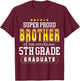 Super Proud Brother Of An Awesome 5th Grade Graduates Senior T-Shirt - T-Shirt | Maroon