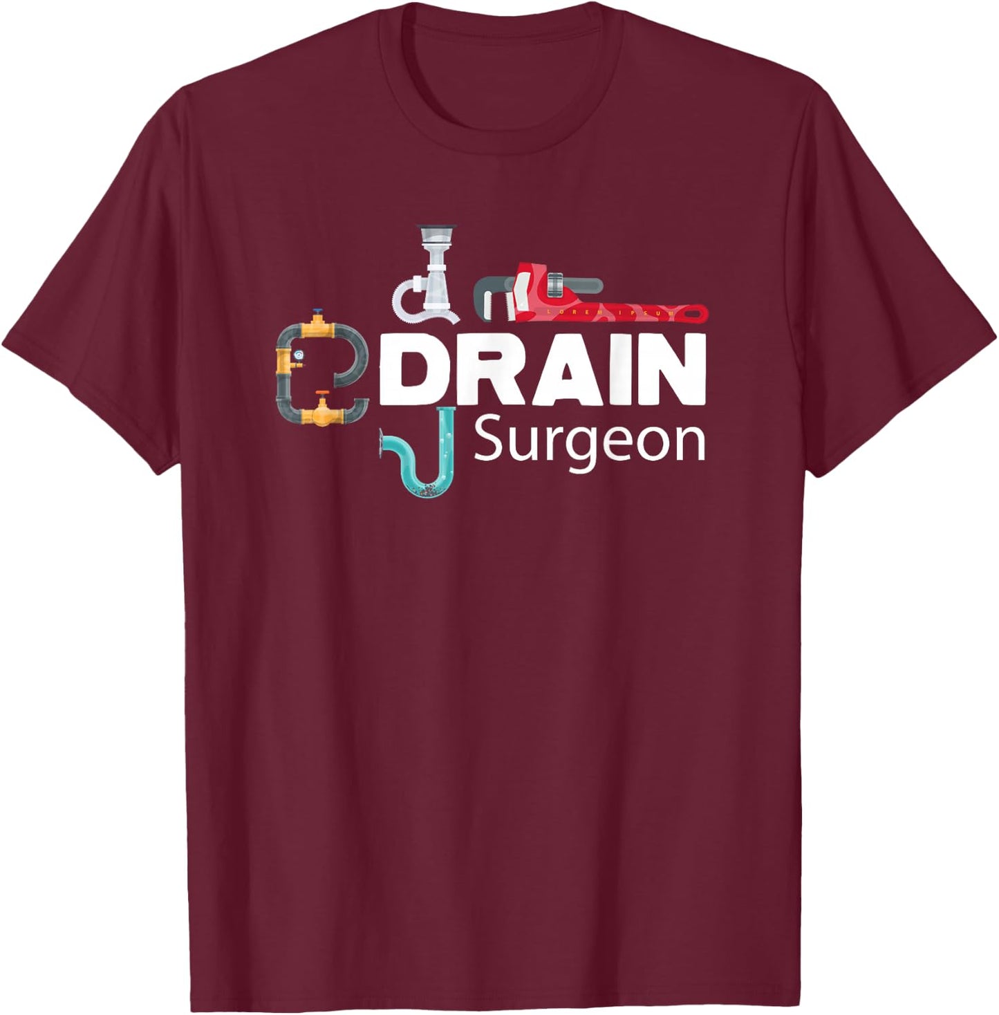 Drain Surgeon Funny Plumber T-Shirt - T-Shirt | Maroon