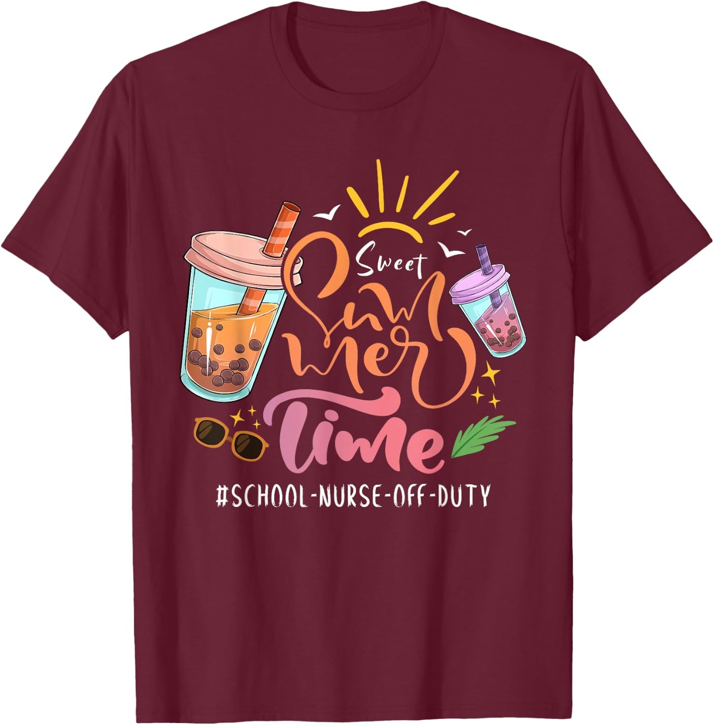 Sweet Summer Time Last Day Of School School Nurse Off Duty Men Women Girls Kids T-Shirt - T-Shirt | Maroon