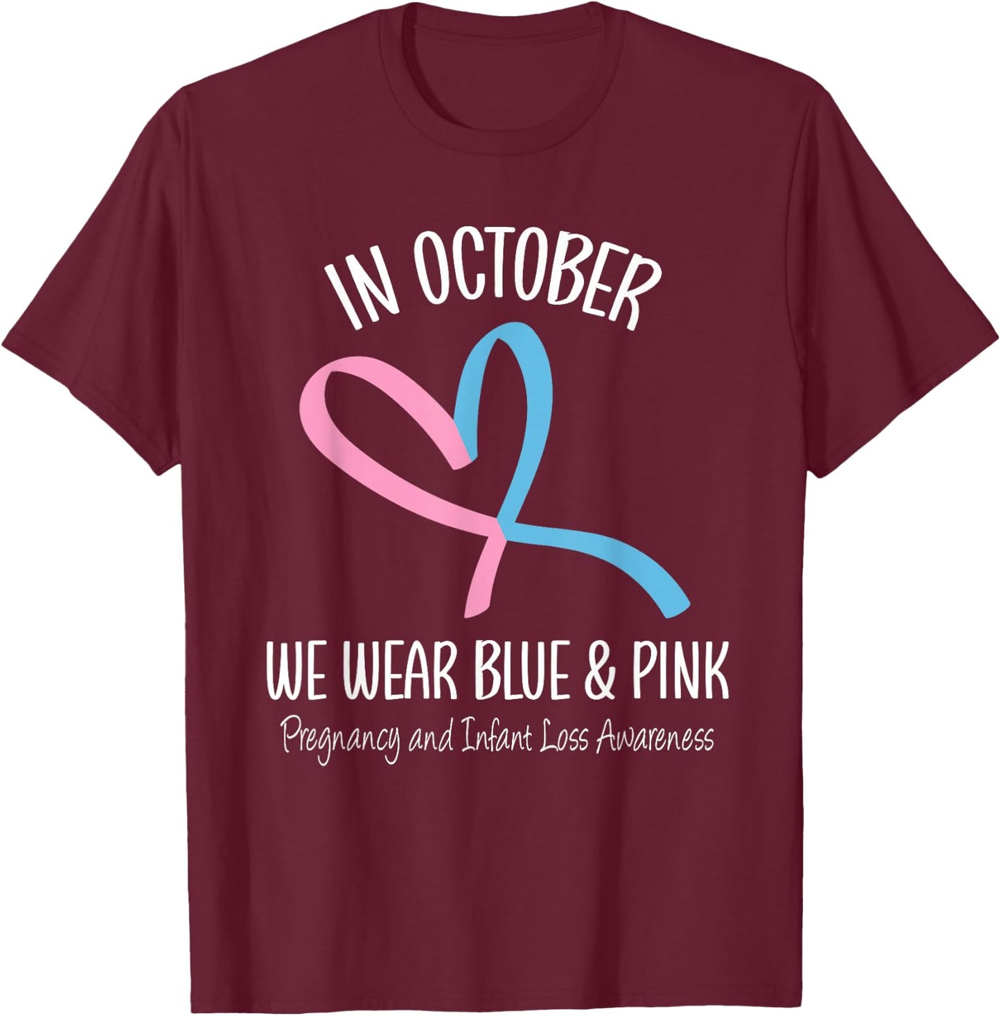 Heart We Wear Blue Pink Pregnancy and Infant Loss Awareness T-Shirt - T-Shirt | Maroon