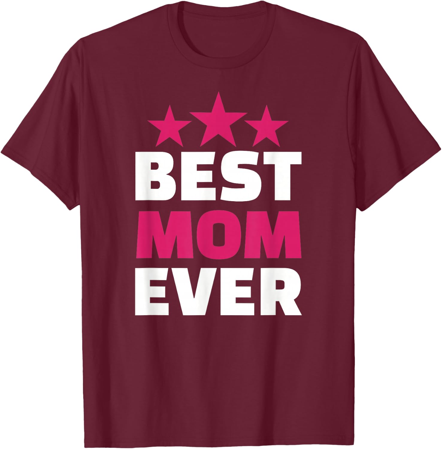 Best Mom ever T-Shirt - T-Shirt | Maroon