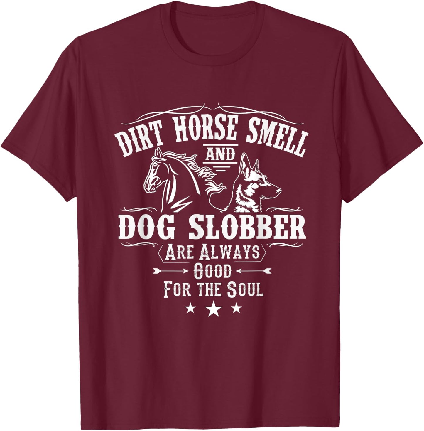 Dirt Horse Smell Dog Slobber Shirt Yes I Smell Like A Horse Women T-Shirt - T-Shirt | Maroon