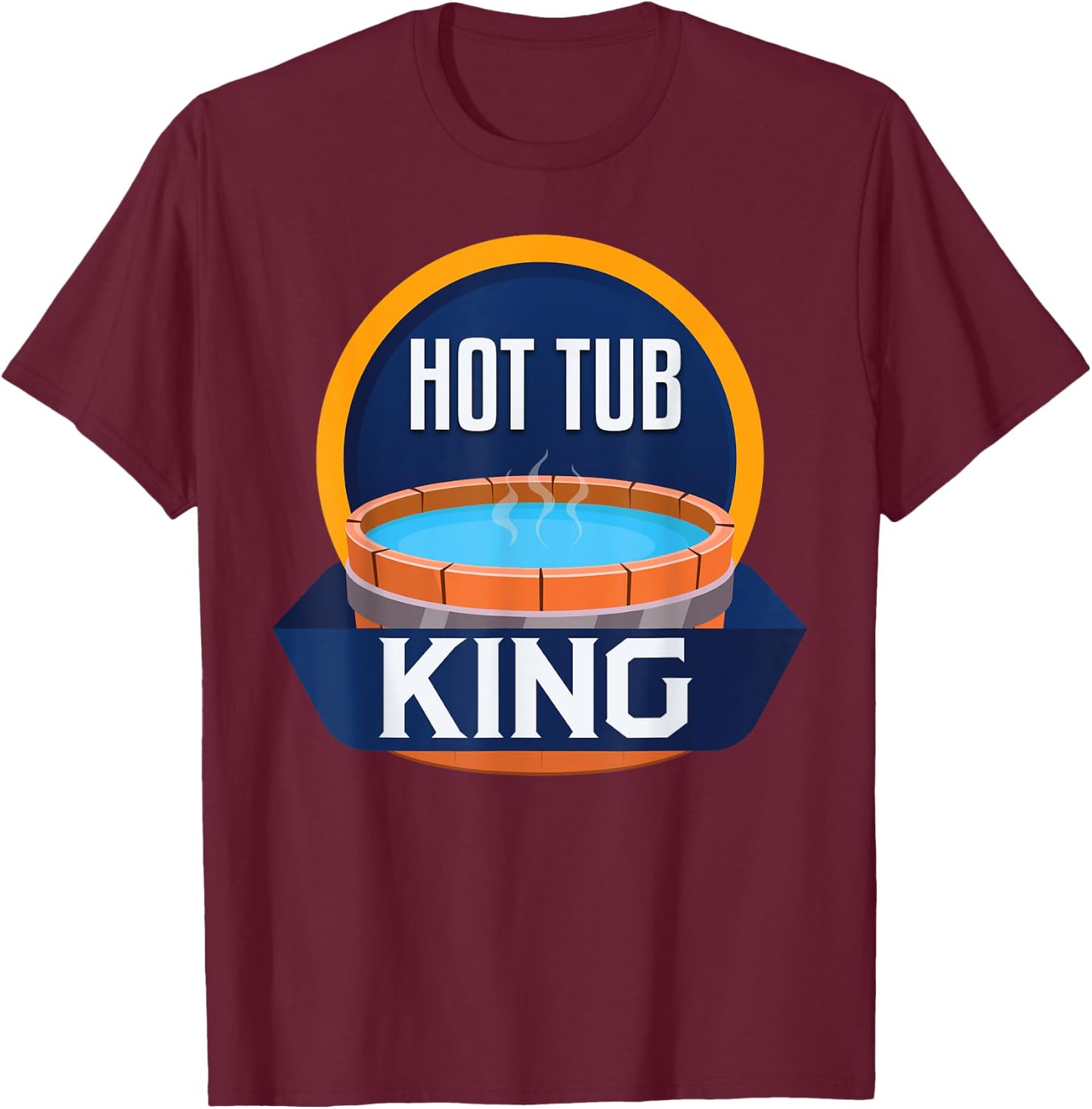 The Ultimate Hottubber Funny Hot Tub King Relax Spa Sauna Party Hot Water Bath T-Shirt - T-Shirt | Maroon