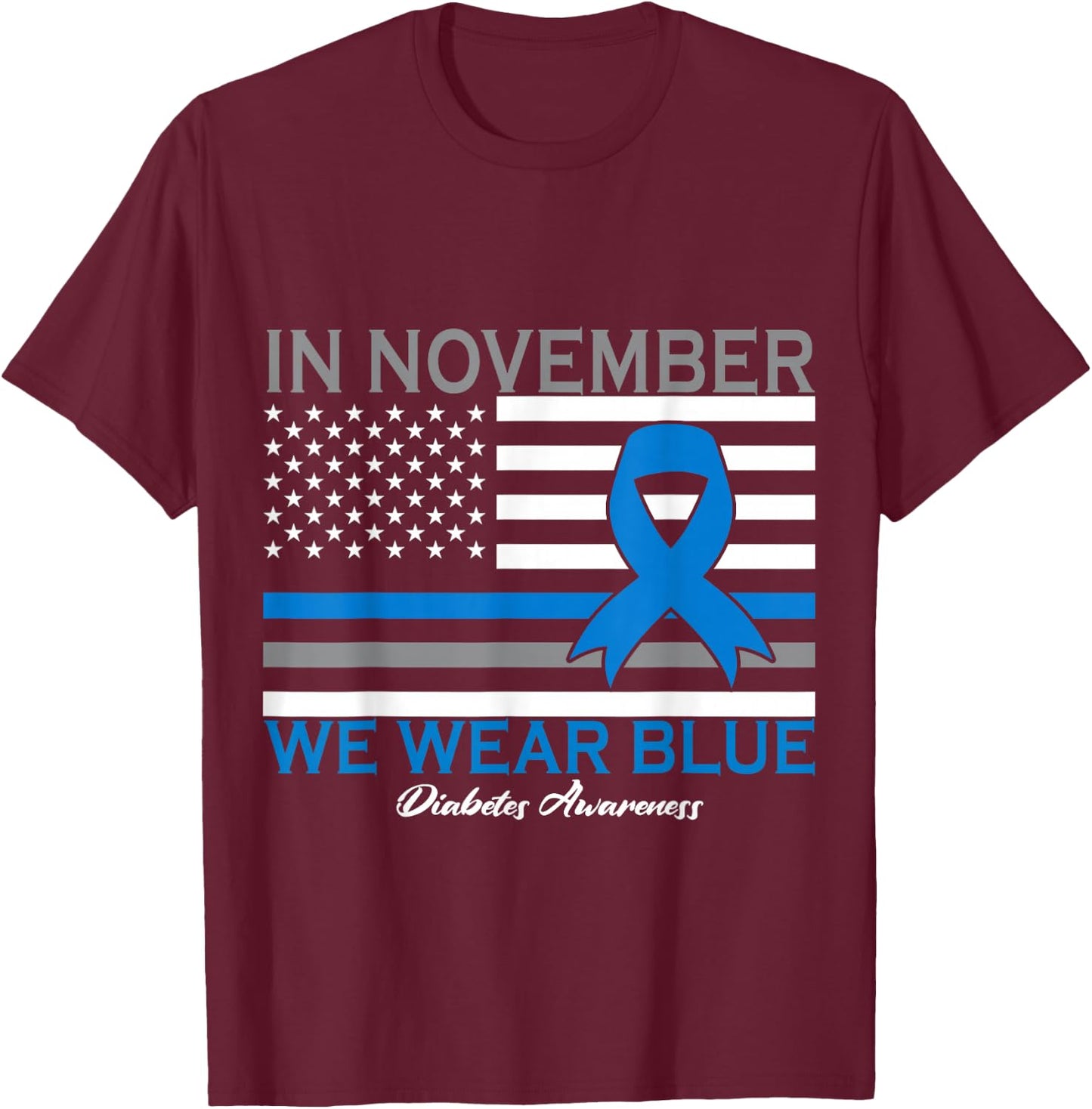 In November we Wear Blue T1D T2D Diabetic Diabetes Awareness T-Shirt - T-Shirt | Maroon