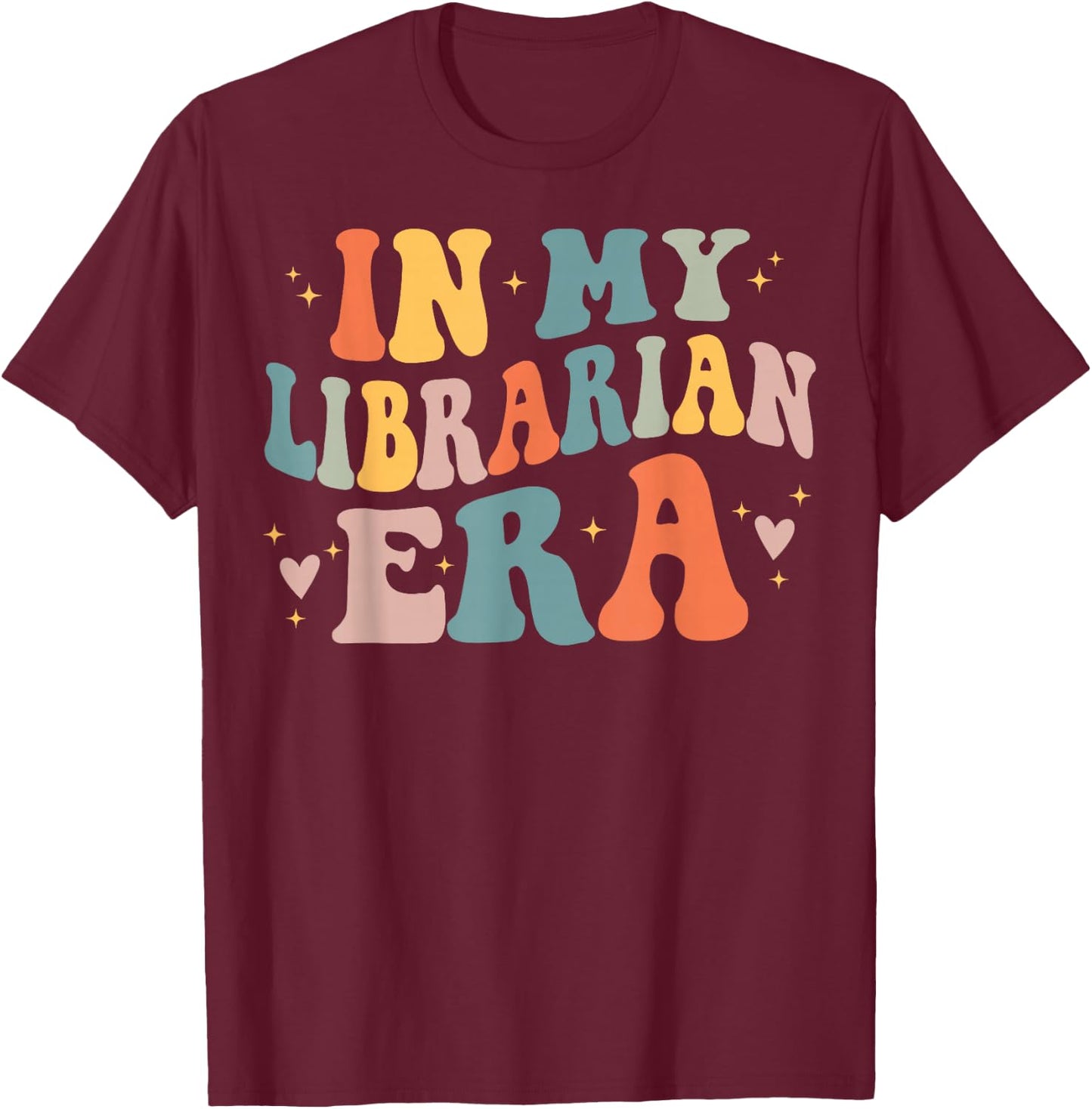 In My Librarian Era Funny Library Book Lover T-Shirt - T-Shirt | Maroon