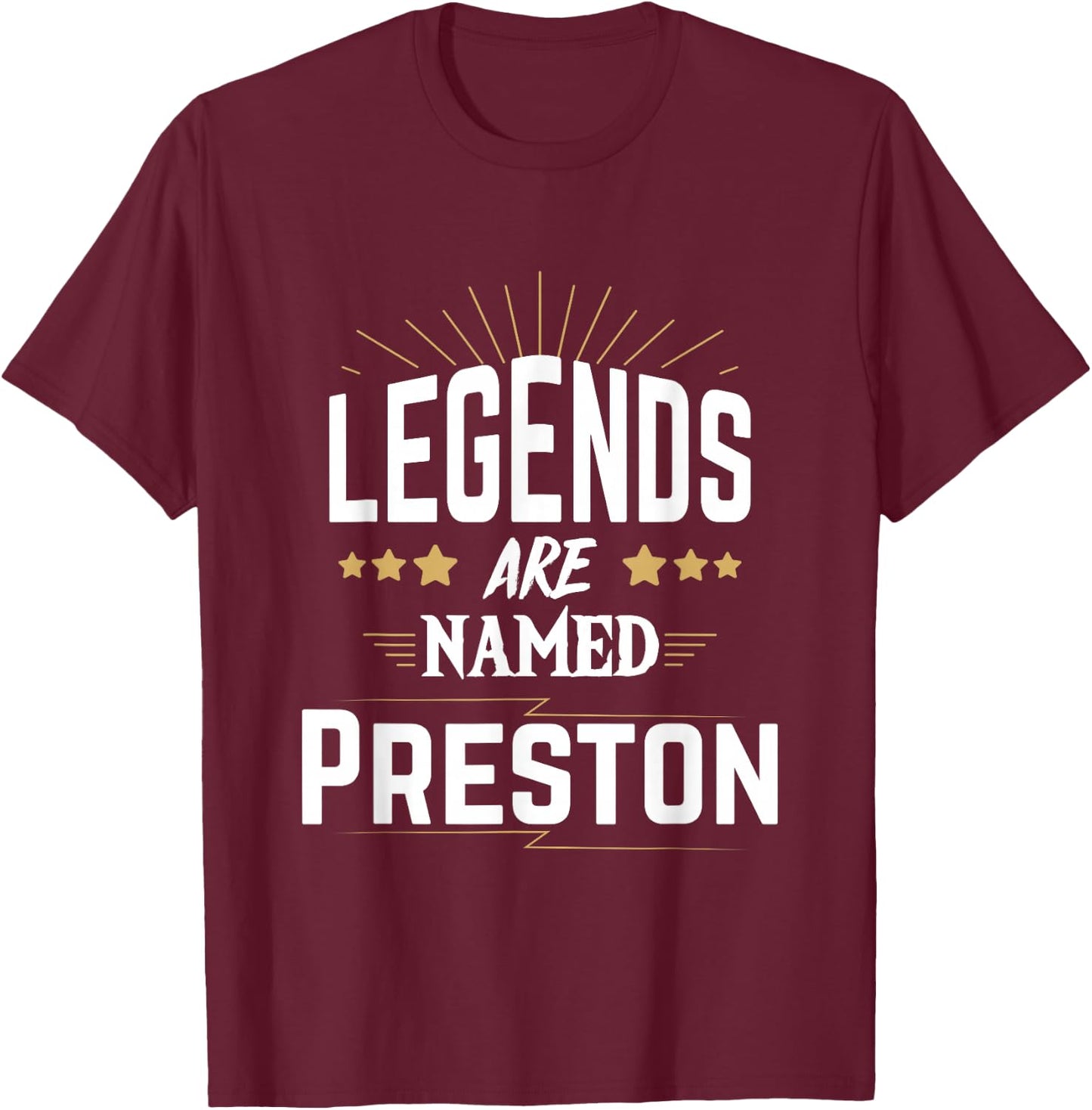 Legends Are Named Preston T-Shirt - T-Shirt | Maroon