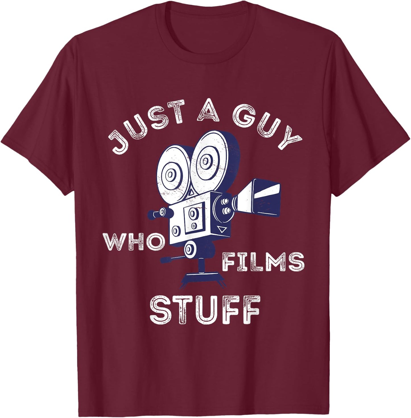 Just A Guy Who Films Stuff Filmmaker Cameraman Lover T-Shirt - T-Shirt | Maroon
