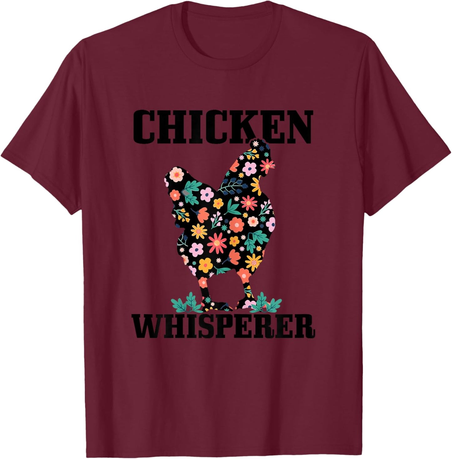 Chicken Chicken Whisperer Farm Farm Gift T-Shirt - T-Shirt | Maroon