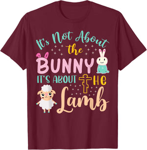Its Not About The Bunny About Lamb Jesus Easter Christians T-Shirt - T-Shirt | Maroon