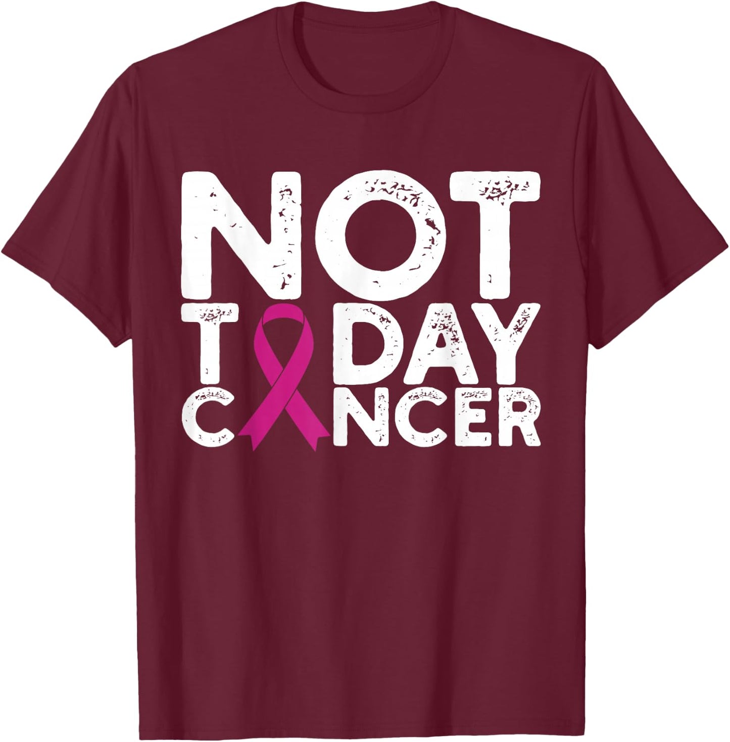 Breast Cancer Awareness Not Today Cancer Pink Ribbon T-Shirt - T-Shirt | Maroon