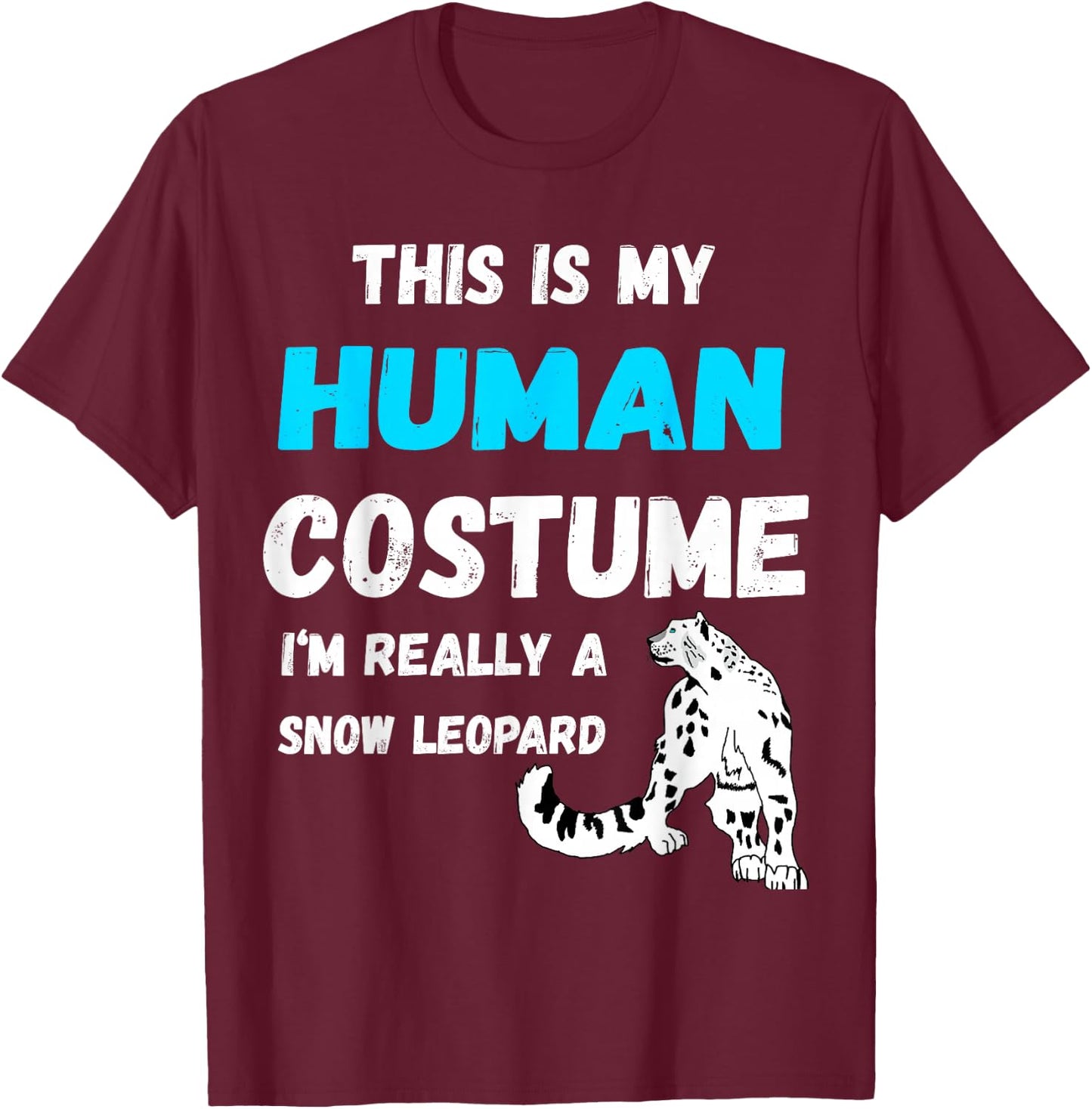 Snow Leopard Costume Snow Leopard Lover T-Shirt - T-Shirt | Maroon