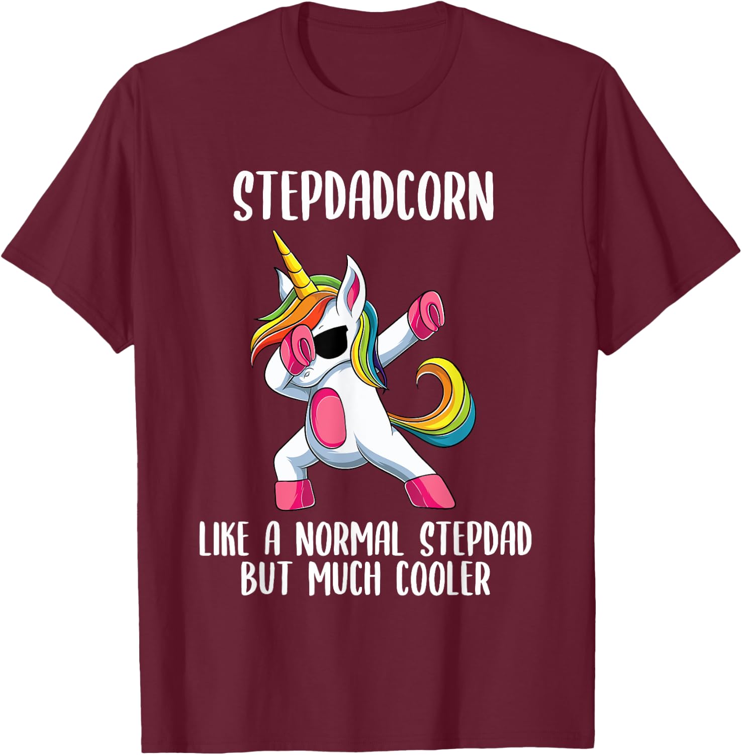 Unicorn Stepdad Girl Birthday Party Apparel StepdadCorn Cute T-Shirt - T-Shirt | Maroon
