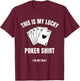 Poker Player Poker Cards Game Lucky T-Shirt - T-Shirt | Maroon