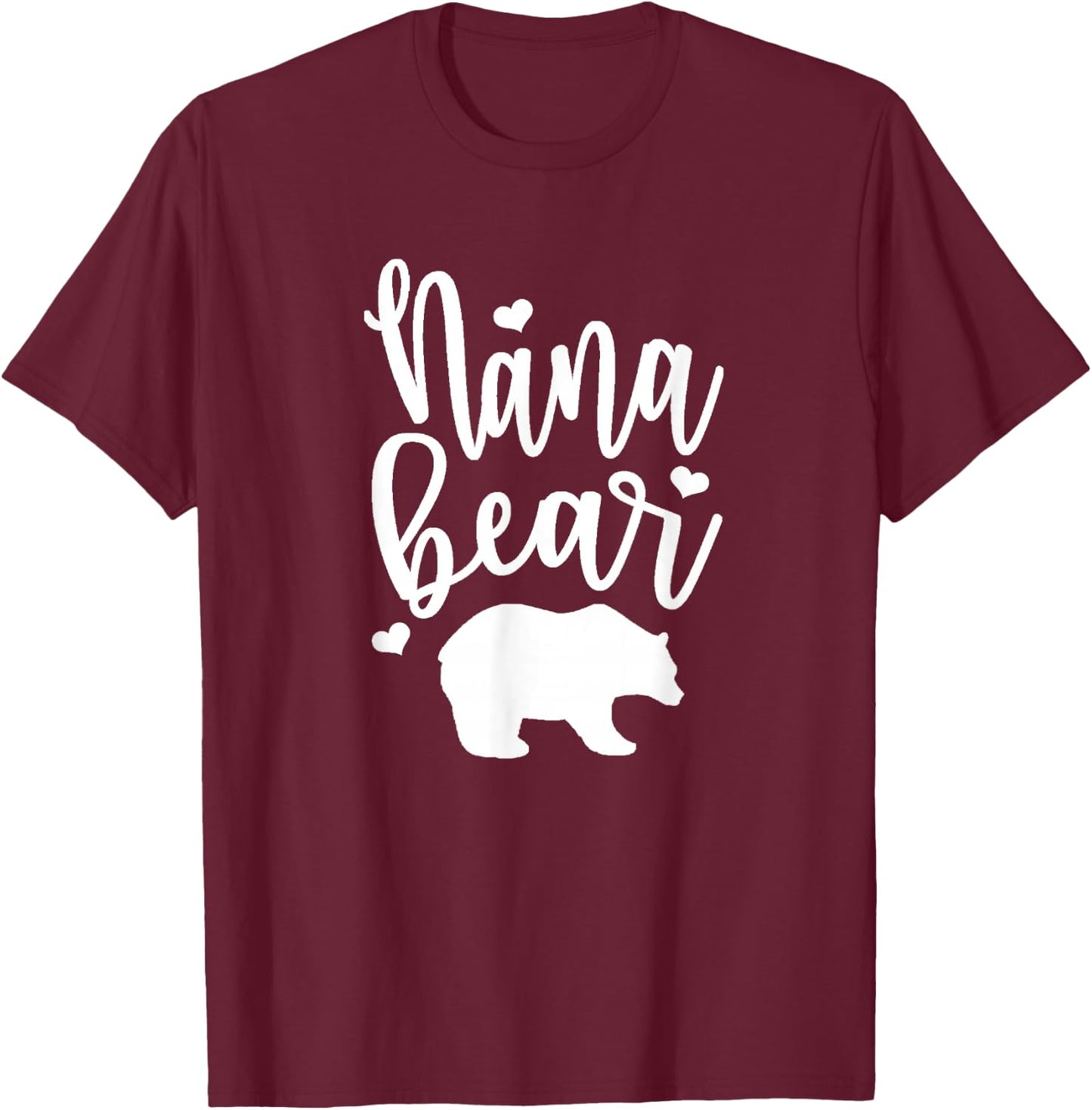 Nana Bear - Great Gift Grandma, Grandma, Mimis and More T-Shirt - T-Shirt | Maroon