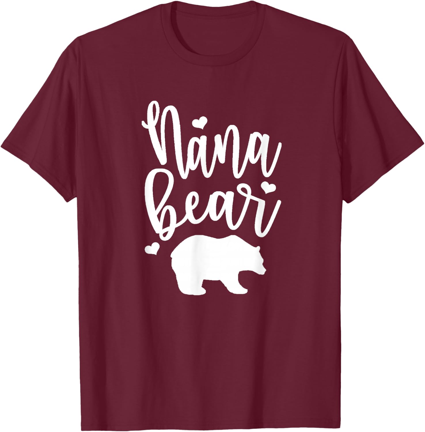 Nana Bear - Great Gift Grandma, Grandma, Mimis and More T-Shirt - T-Shirt | Maroon