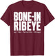 Bone in Ribeye My Two Favorite Things Funny Steak Graphic T-Shirt - T-Shirt | Maroon