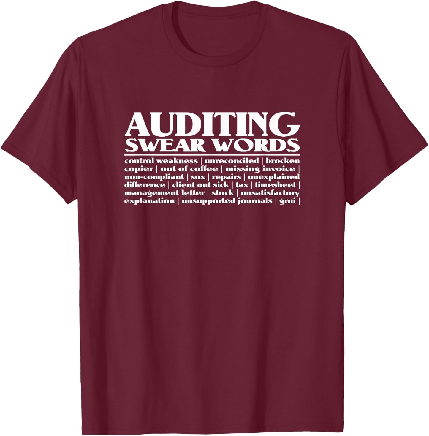Auditing Swear Words Funny Gift Auditor T-Shirt - T-Shirt | Maroon