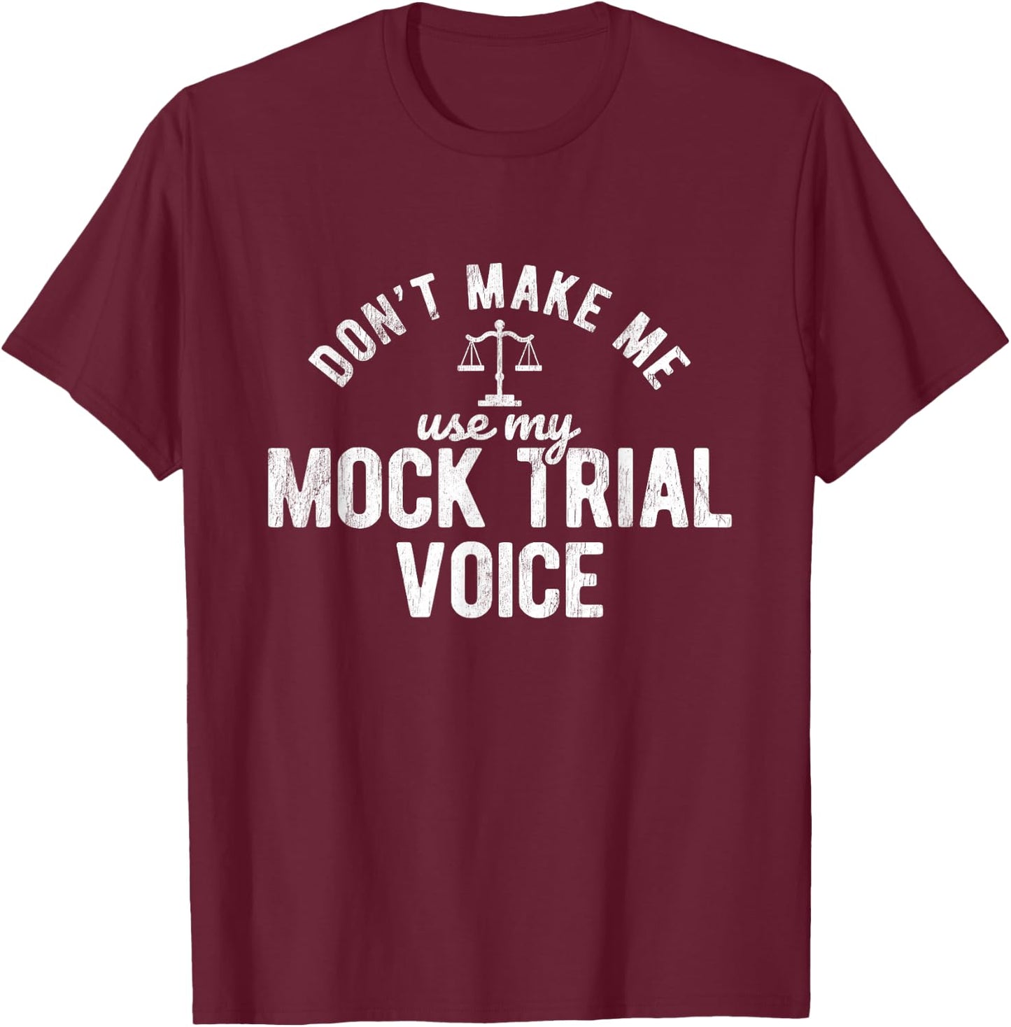 Mock Trial Voice Jura Student Lawyer T-Shirt - T-Shirt | Maroon