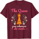 The Queen Goes Wherever She Wants Chess Lover Board Game Fan T-Shirt - T-Shirt | Maroon