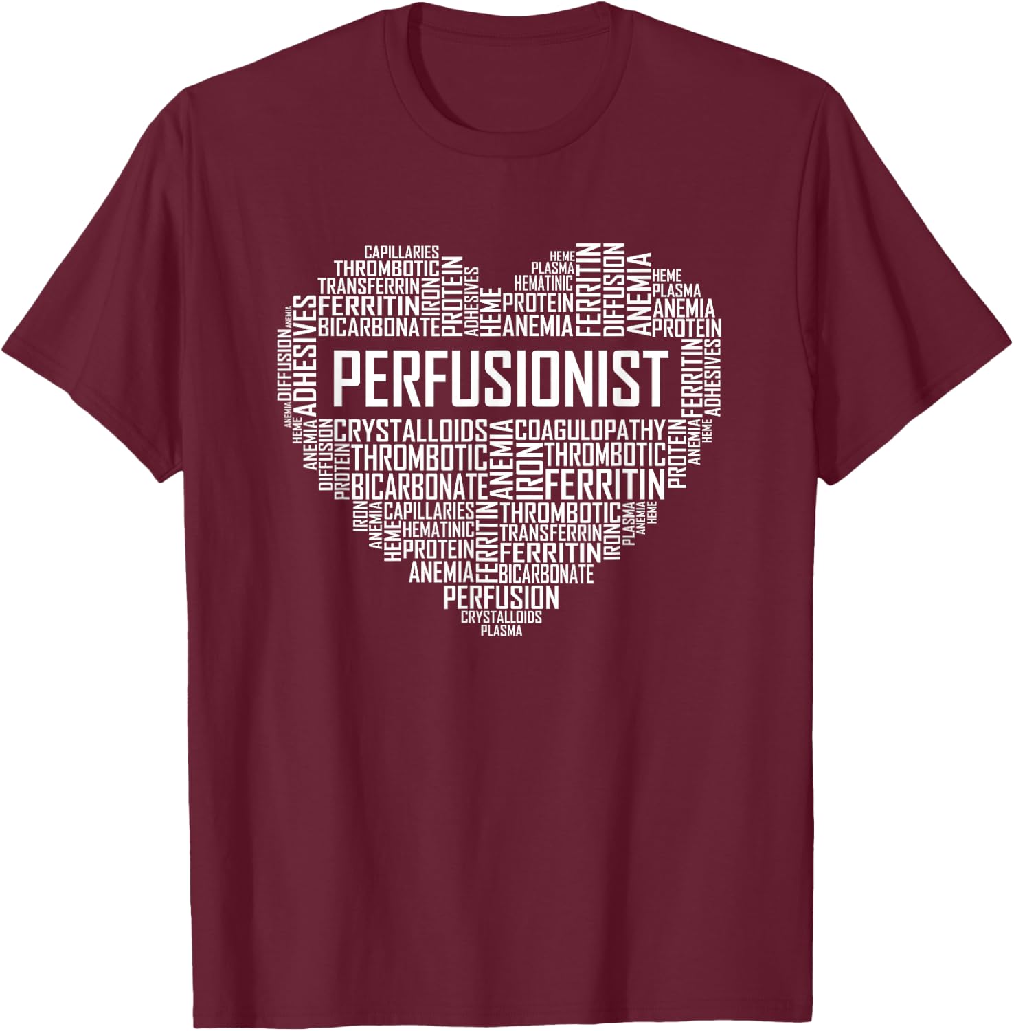 Perfusionist Heart Gift Perfusionist Science Scientist T-Shirt - T-Shirt | Maroon