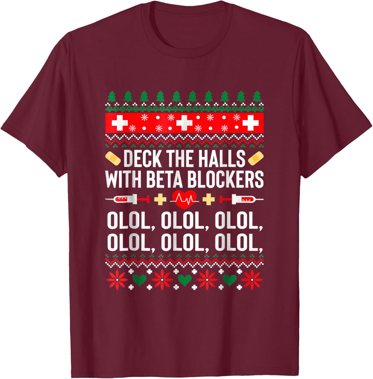 Deck the Halls with beta blockers Nurse Christmas Ugly Xmas T-Shirt - T-Shirt | Maroon