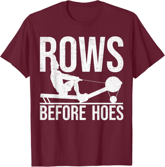 Rows Before Hoes - Funny Motivational Rowing T-Shirt - T-Shirt | Maroon