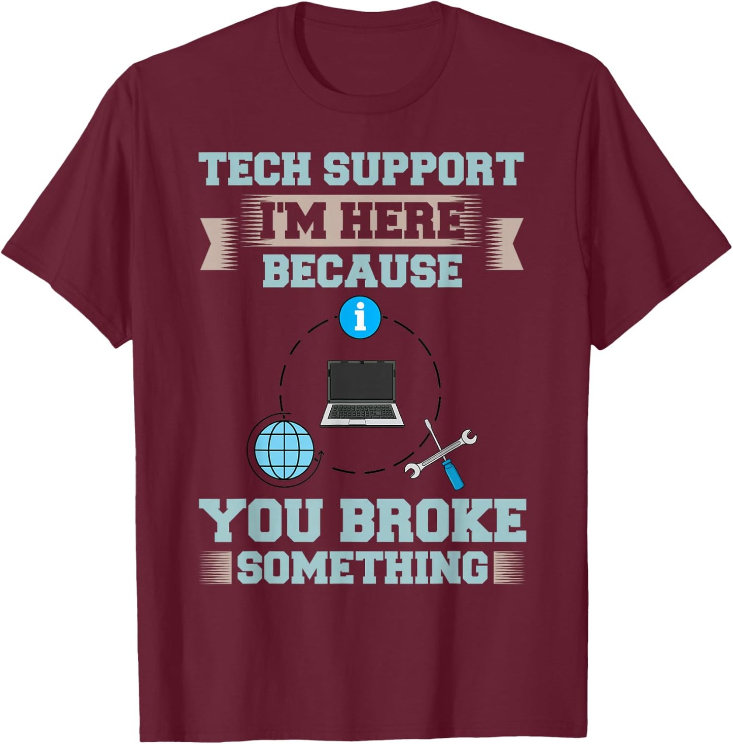 Tech Support IT Technical Engineer Helpdesk T-Shirt - T-Shirt | Maroon
