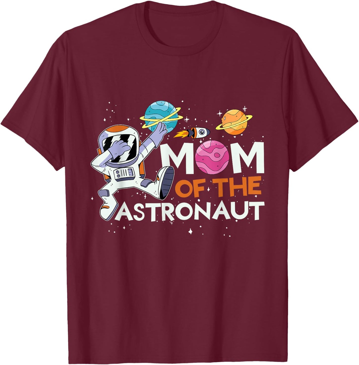 Mom of the Astronaut Birthday T-Shirt - T-Shirt | Maroon