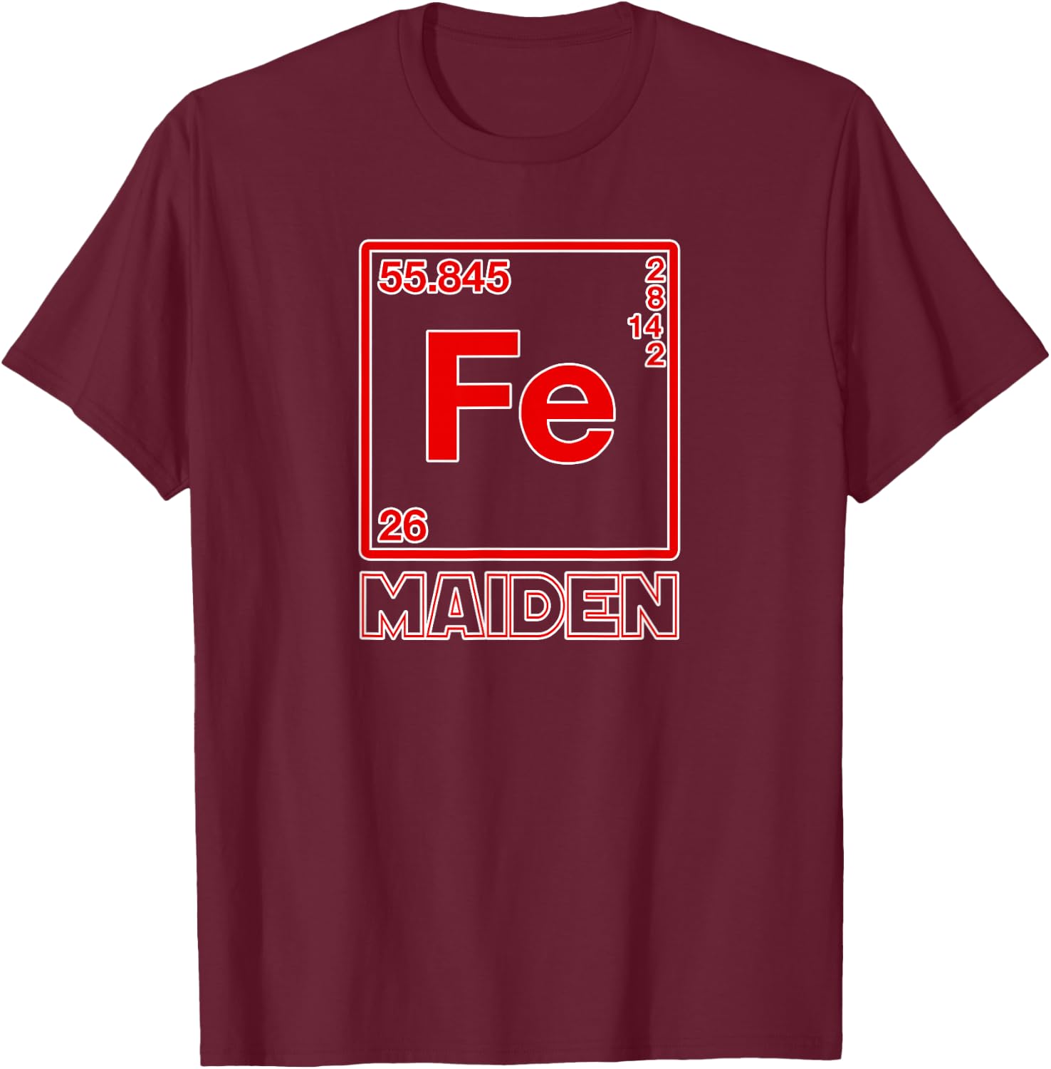 Fe Maiden - (Iron) Parody of Iron Elements (Fe) T-Shirt - T-Shirt | Maroon