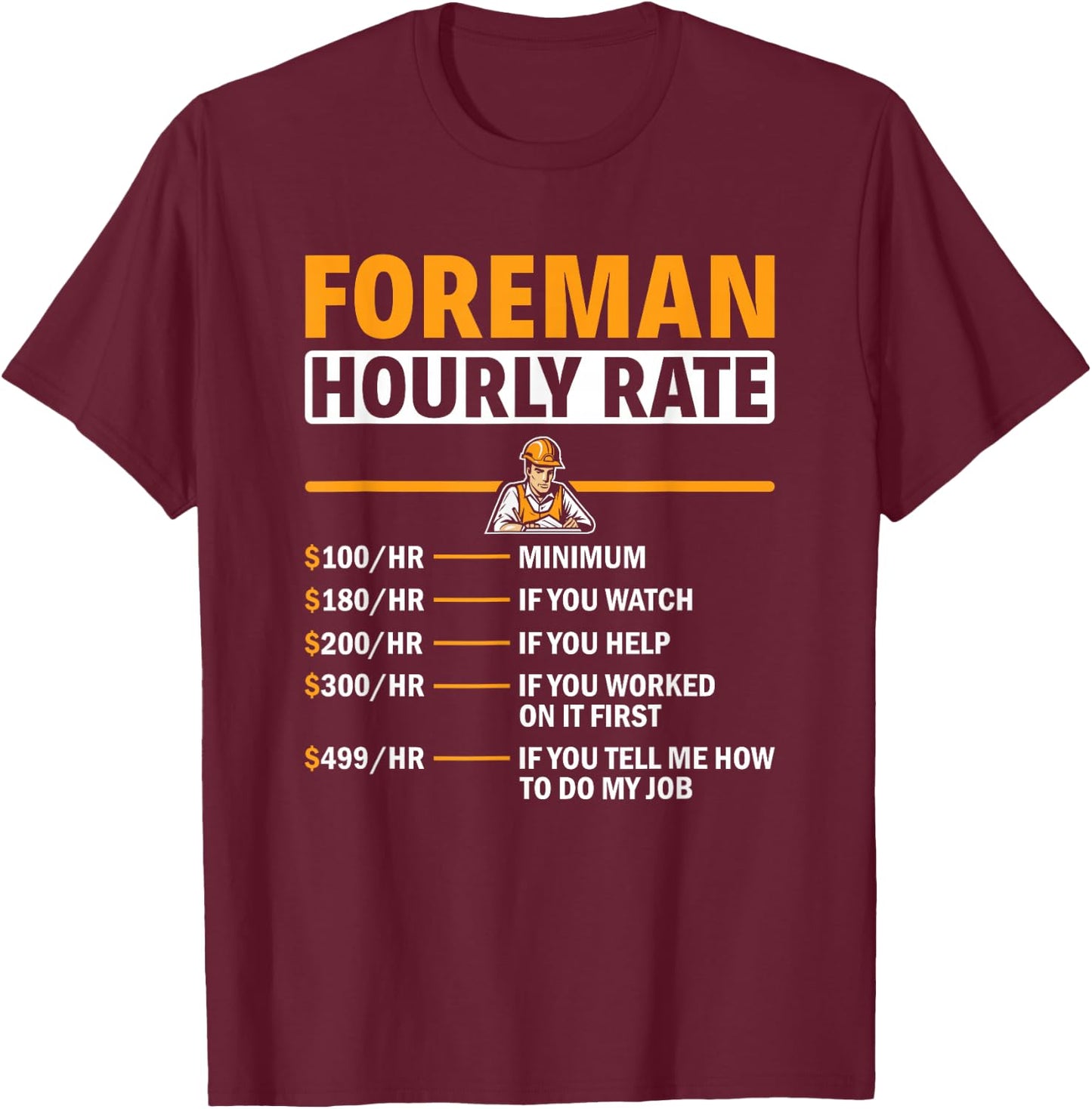 Foreman Hourly Rate Construction Crew Foreman T-Shirt - T-Shirt | Maroon