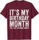 It's My Birthday Month Funny T-Shirt - T-Shirt | Maroon