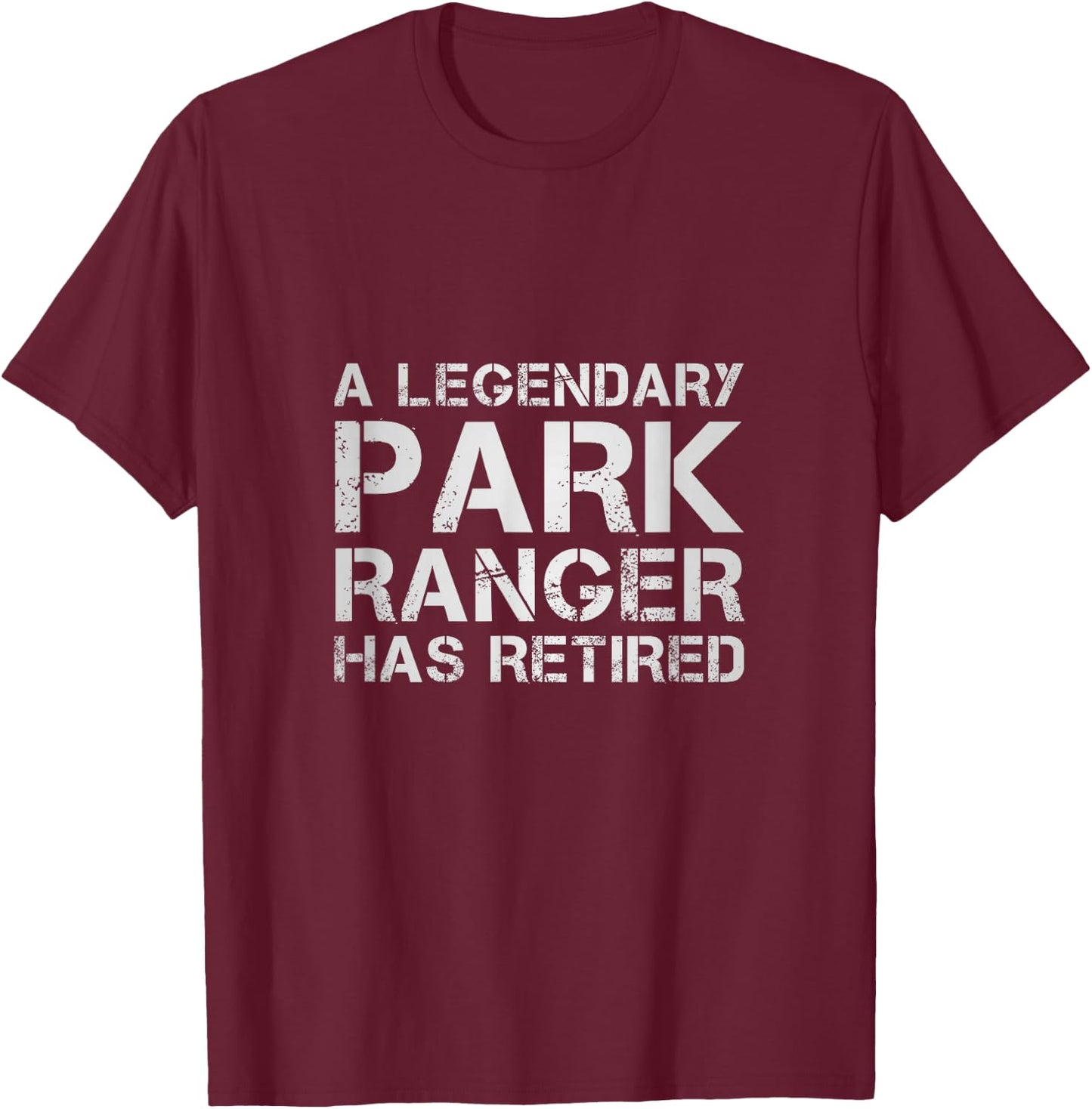 A Legendary Park Ranger Has Retired Forest Warden Retirement T-Shirt - T-Shirt | Maroon