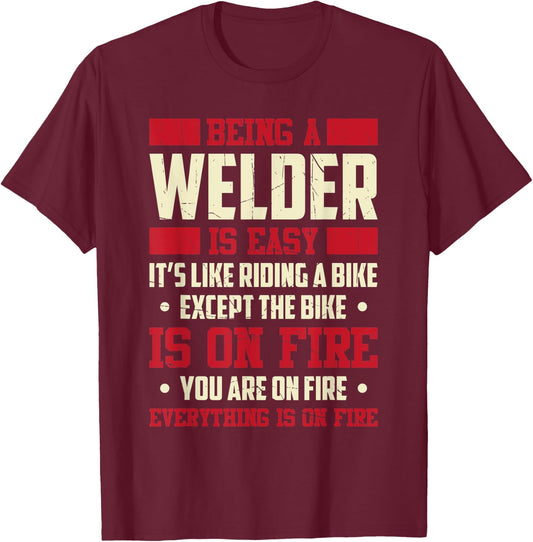 Being A Welder Is Easy It's Like Riding A Bike Metal Worker T-Shirt - T-Shirt | Maroon