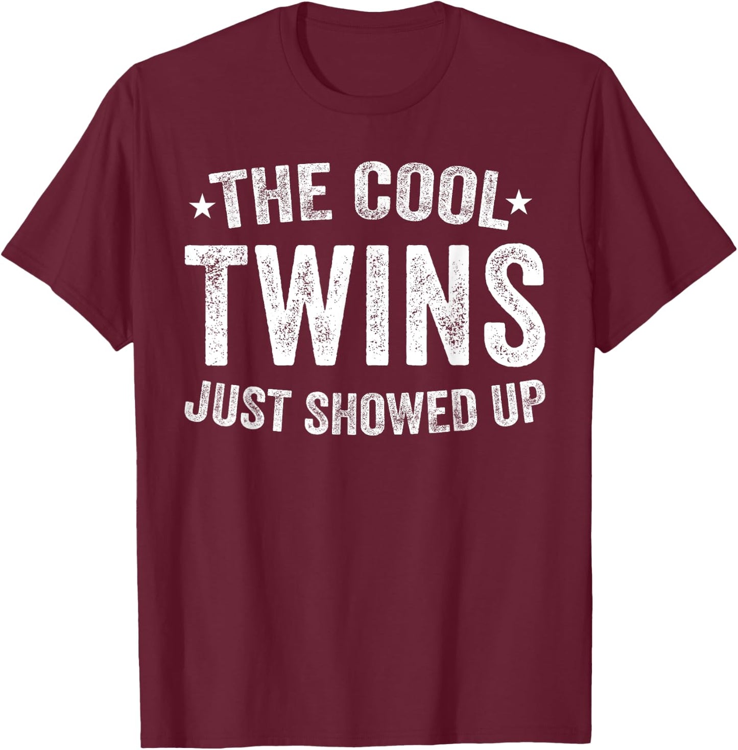 Cool Twins Just Showed Up Spirit Week Matching Twin Day T-Shirt - T-Shirt | Maroon