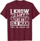 I Know I Lift Like An Old Man Funny Gym T-Shirt - T-Shirt | Maroon