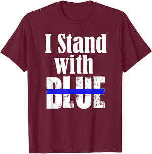 I Stand with Blue - Police Support Shirt T-Shirt - T-Shirt | Maroon
