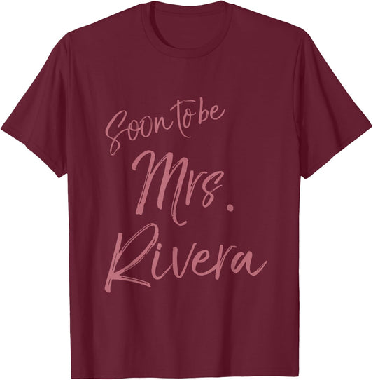 Soon to Be Mrs Rivera Cute Bachelorette Party T-Shirt - T-Shirt | Maroon