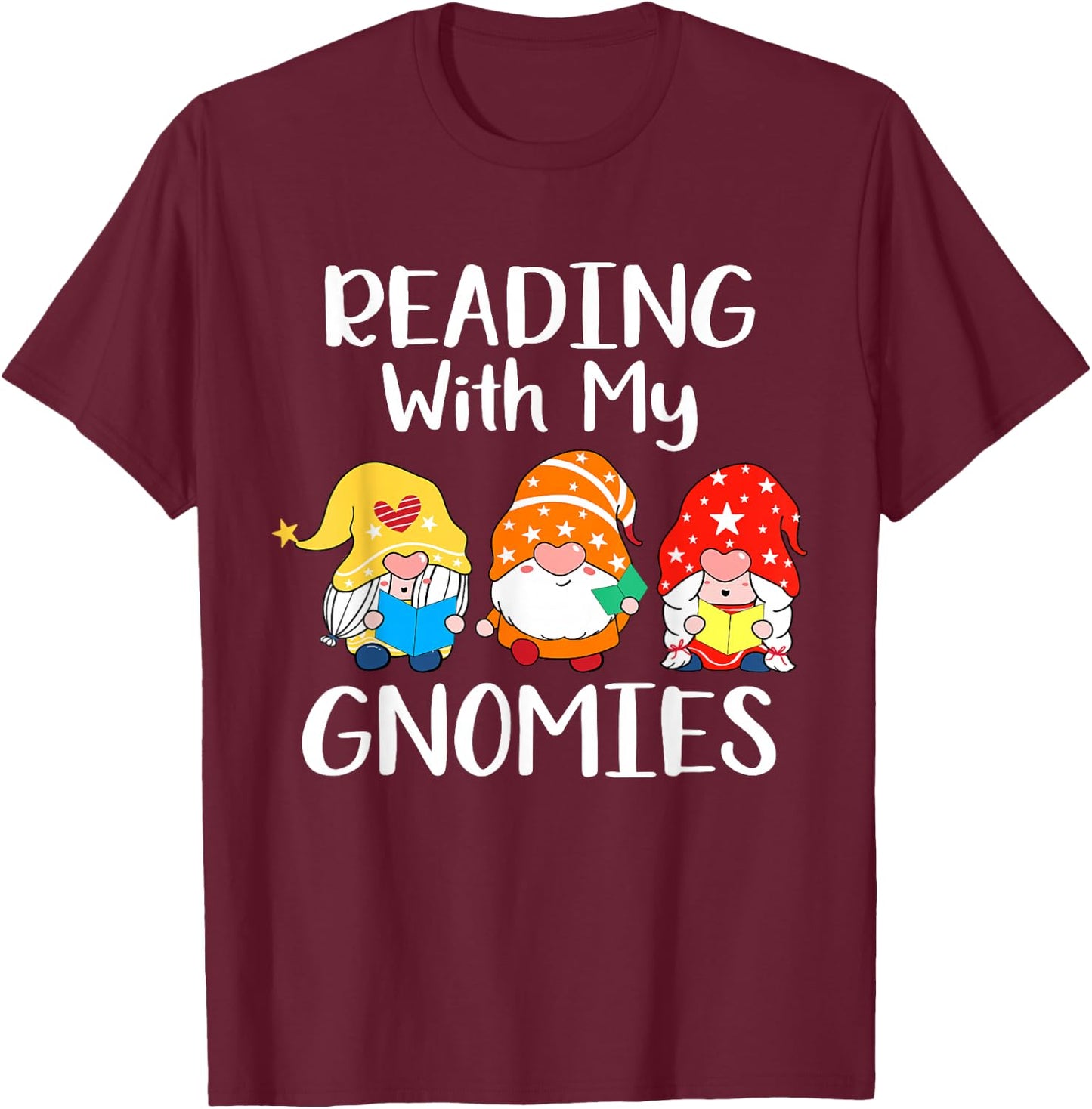 Funny Books Lover, Reading With My Gnomies T-Shirt - T-Shirt | Maroon